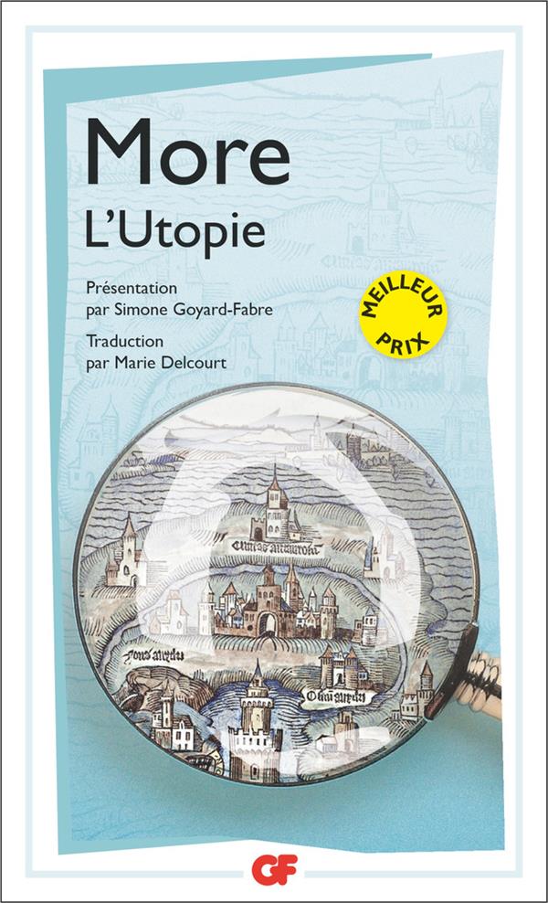 Thomas More - L'UTOPIE OU LE TRAITE DE LA MEILLEURE FORME DE GOUVERNEMENT Thomas More - L'UTOPIE OU LE TRAITE DE LA MEILLEURE FORME DE GOUVERNEMENT